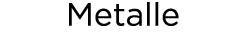 Metalle