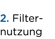  2. Filter nutzung