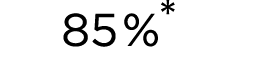 85 %*