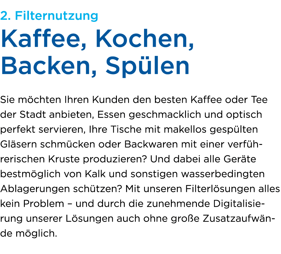 2. Filternutzung Kaffee, Kochen, Backen, Sp len Sie m chten Ihren Kunden den besten Kaffee oder Tee der Stadt anbiete...