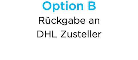 Option B R ckgabe an DHL Zusteller