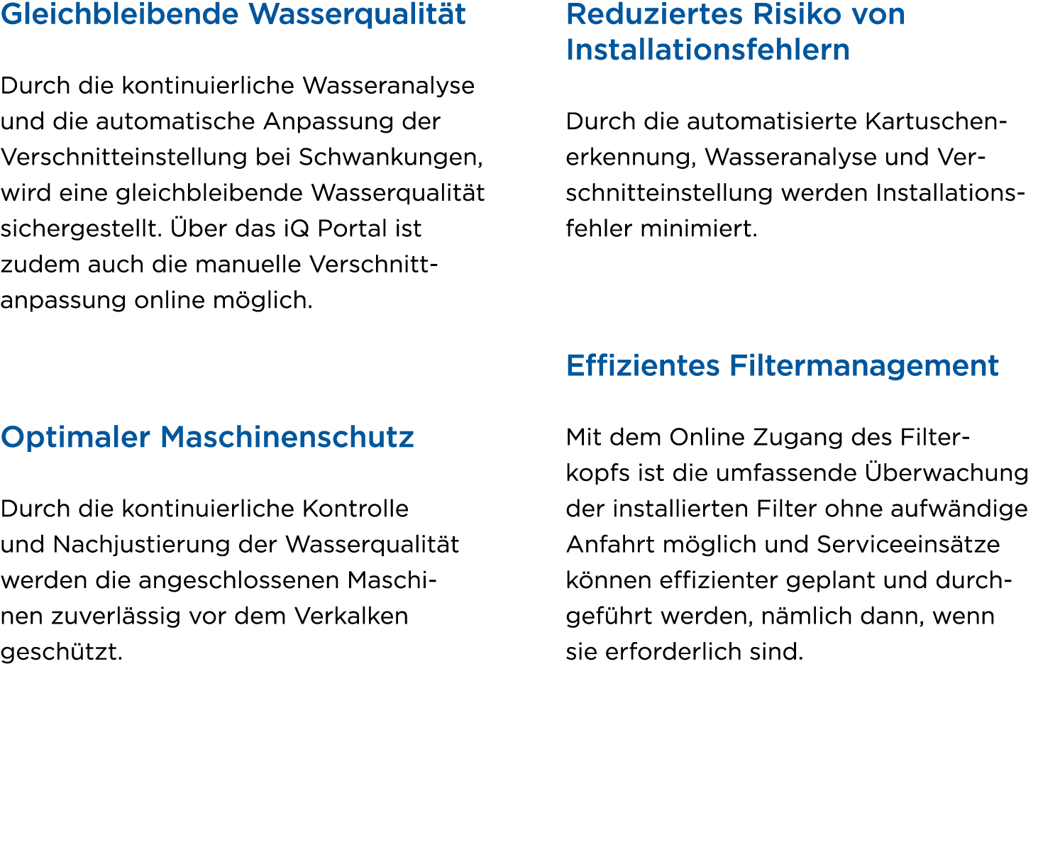 Gleichbleibende Wasserqualit t Durch die kontinuierliche Wasseranalyse und die automatische Anpassung der Verschnitte...