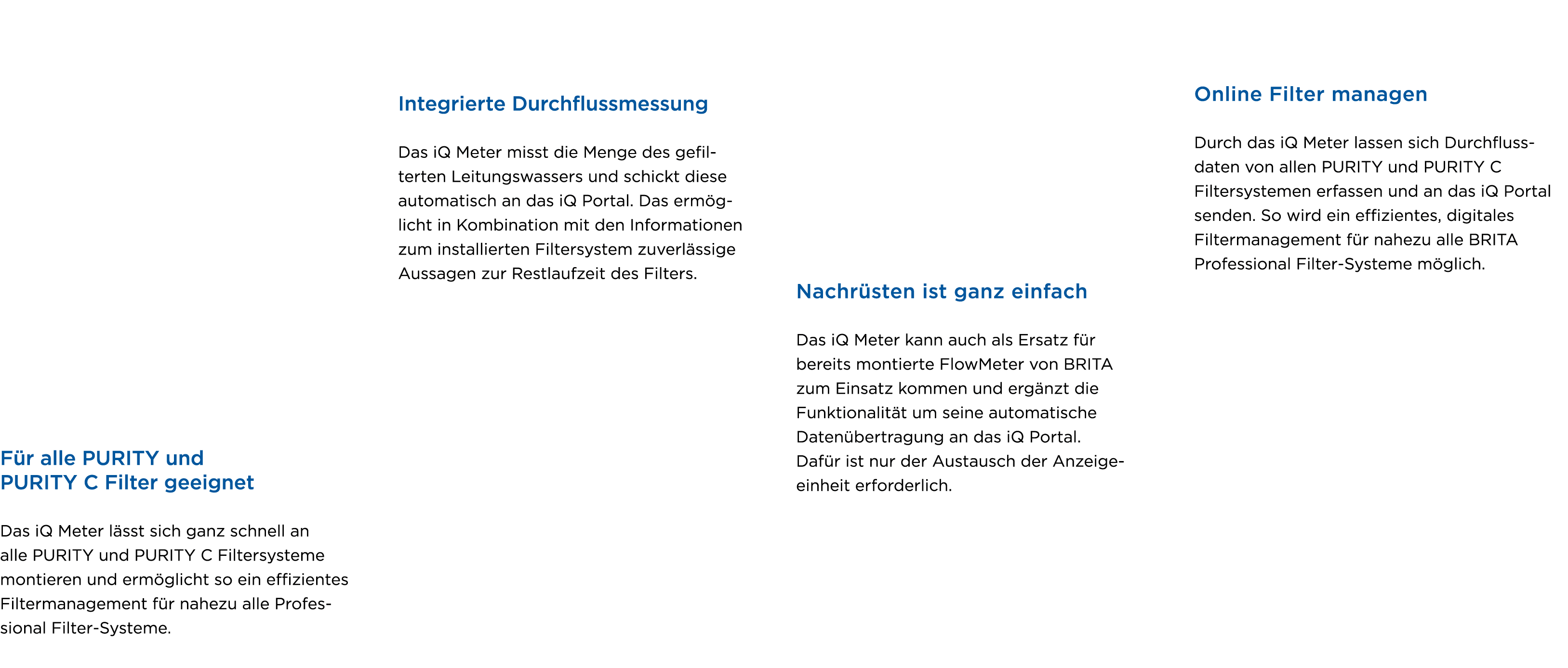  F r alle PURITY und PURITY C Filter geeignet Das iQ Meter l sst sich ganz schnell an alle PURITY und PURITY C Filter...