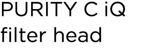 PURITY C iQ filter head 