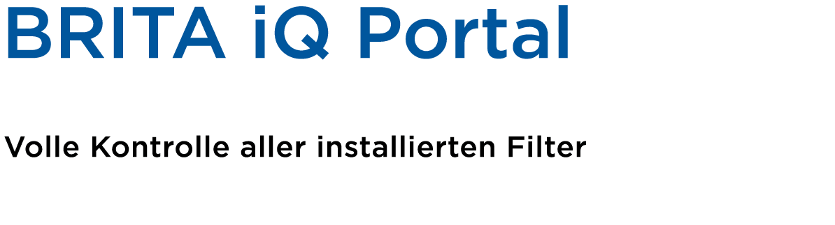 BRITA iQ Portal Volle Kontrolle aller installierten Filter 