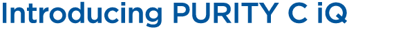 Introducing PURITY C iQ