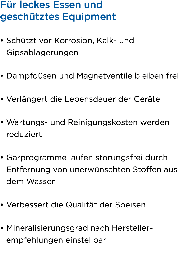 F r leckes Essen und gesch tztes Equipment • Sch tzt vor Korrosion, Kalk und Gipsablagerungen • Dampfd sen und Magnet...