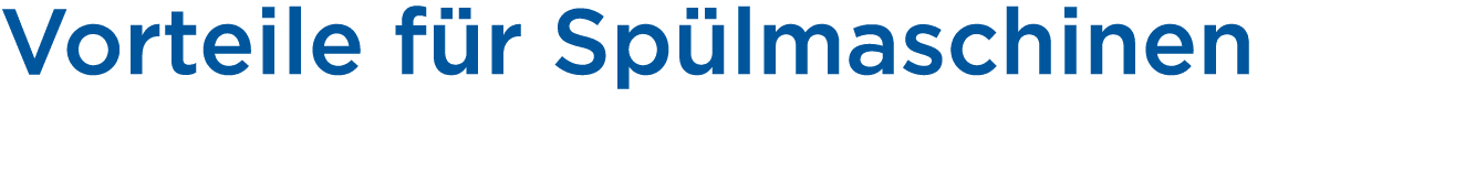 Vorteile f r Sp lmaschinen