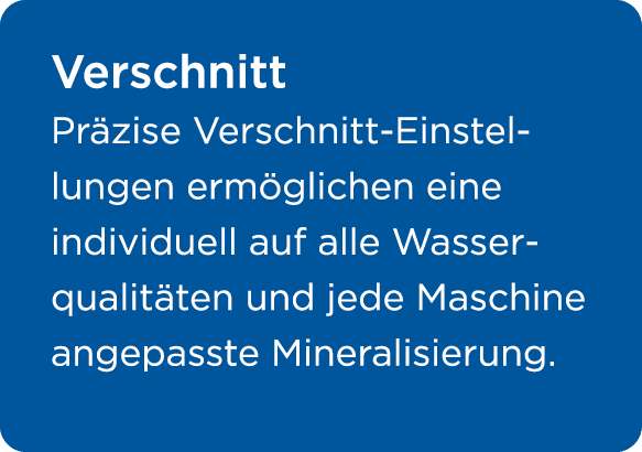 Verschnitt Pr zise Verschnitt Einstellungen erm glichen eine individuell auf alle Wasserqualit ten und jede Maschine ...