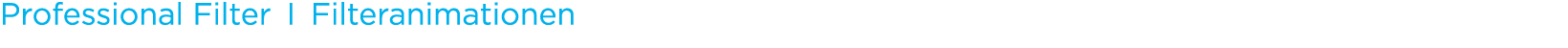 Professional Filter I Filteranimationen