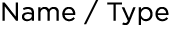 Name / Type