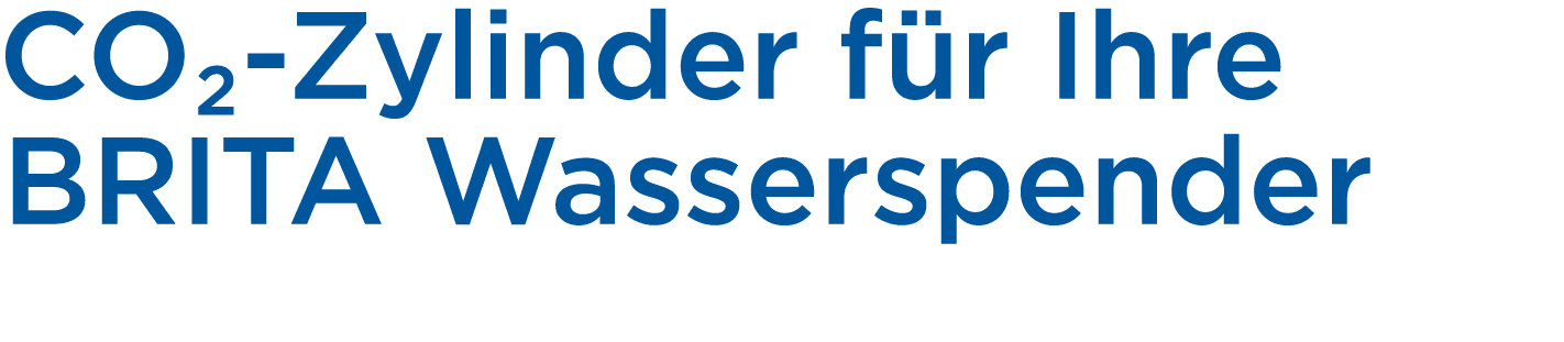 CO₂ Zylinder f r Ihre BRITA Wasser­spender 