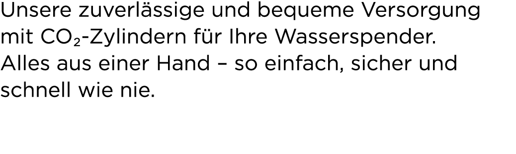 Unsere zuverl ssige und bequeme Versorgung mit CO₂ Zylindern f r Ihre Wasserspender. Alles aus einer Hand – so einfac...