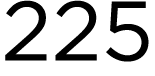 225