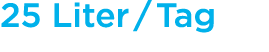 25 Liter / Tag